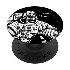 skeleton astronaut in space i feel fine dark humor black tee popsockets popgrip: swappable grip for phones & tablets