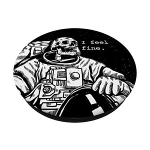 Skeleton Astronaut in Space I Feel Fine Dark Humor Black tee PopSockets PopGrip: Swappable Grip for Phones & Tablets