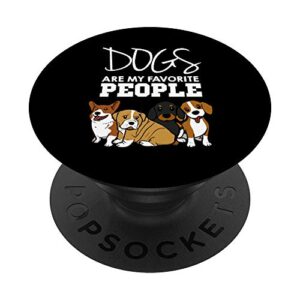 dogs are my favorite people dog lover popsockets swappable popgrip