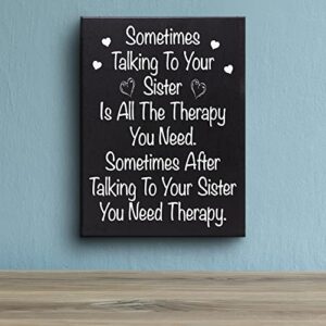 JennyGems Funny Sister Gifts, Sometimes Talking To Your Sister Is All the Therapy You Need Wooden Sign, Birthday Gift for Sister, Made in USA