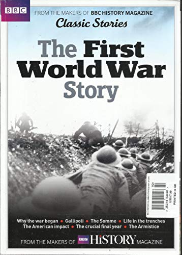 BBC CLASSIC STORIES MAGAZINE, THE FIRST WORLD WAR STORY ISSUE # 02 PRINTED UK (PLEASE NOTE: ALL THESE MAGAZINES ARE PET & SMOKE FREE MAGAZINES. NO ADDRESS LABEL. (SINGLE ISSUE MAGAZINE)