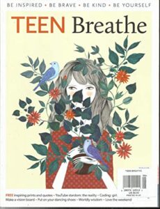teen breathe magazine, be inspired * be brave * issue, 06 printed in uk (please note: all these magazines are pet & smoke free magazines. no address label. (single issue magazine)