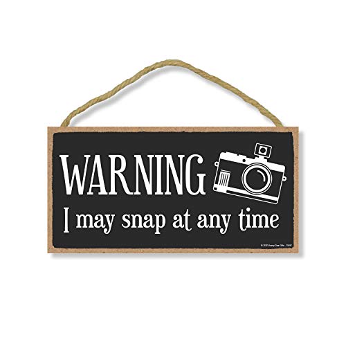 Honey Dew Gifts Funny Wooden Sign, Warning I May Snap at Any Time, Photography Decor, Hanging Wall Art Decorations for Home, Photographer Gifts, 5 Inches by 10 Inches