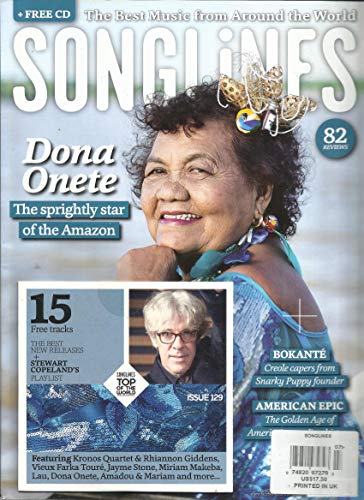 SONGLINES MAGAZINE, THE BEST MUSIC FROM AROUND THE WORLD JULY, 2017 ISSUE, 127 (PLEASE NOTE: ALL THESE MAGAZINES ARE PET & SMOKE FREE MAGAZINES. NO ADDRESS LABEL. (SINGLE ISSUE MAGAZINE)