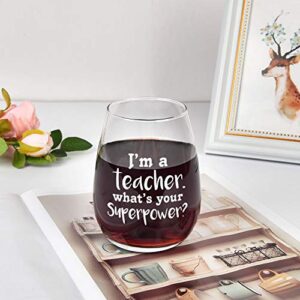 I'm a Teacher What's Your Superpower Stemless Wine Glass Teacher Wine Glass for Teacher's Day, Teacher's Appreaciarion Week, 15 Oz