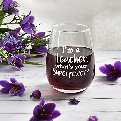 I'm a Teacher What's Your Superpower Stemless Wine Glass Teacher Wine Glass for Teacher's Day, Teacher's Appreaciarion Week, 15 Oz