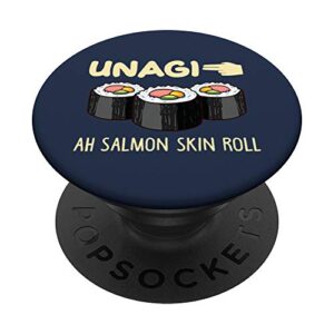unagi mindfulness total awareness funny ah salmon skin roll popsockets swappable popgrip