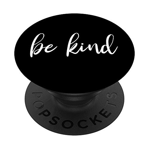 Be Kind - Motivational and Inspirational Quote PopSockets PopGrip: Swappable Grip for Phones & Tablets