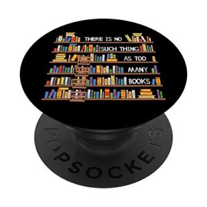 there is no such thing as too many books lover popsockets swappable popgrip