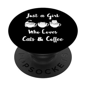 just a girl who loves coffee & cats cat lover birthday gift popsockets popgrip: swappable grip for phones & tablets
