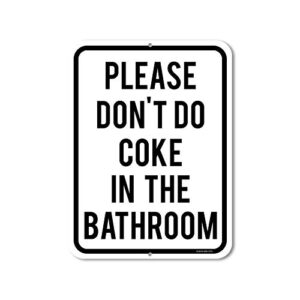 honey dew gifts funny inappropriate signs, please don't do coke in the bathroom 9 inch by 12 inch man cave signs and decor, made in usa