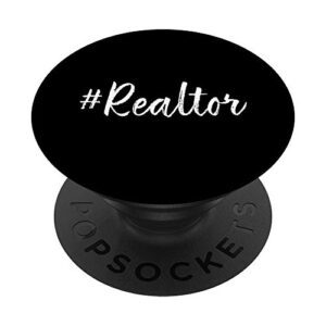 hashtag realtor real estate agent business gifts funny quote popsockets popgrip: swappable grip for phones & tablets
