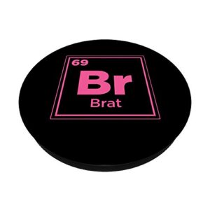 69 Brat Element - Kinky Phone Gear For Women & Slave Owners PopSockets PopGrip: Swappable Grip for Phones & Tablets