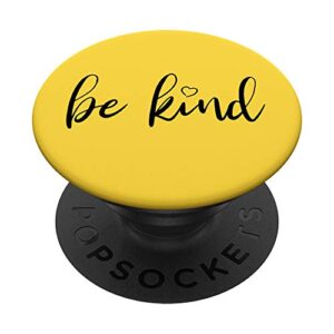 be kind - motivational and inspirational quote in yellow popsockets popgrip: swappable grip for phones & tablets