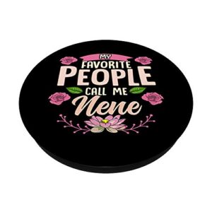 My Favorite People Call Me Nene Thanksgiving Gifts Floral PopSockets PopGrip: Swappable Grip for Phones & Tablets