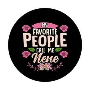 My Favorite People Call Me Nene Thanksgiving Gifts Floral PopSockets PopGrip: Swappable Grip for Phones & Tablets