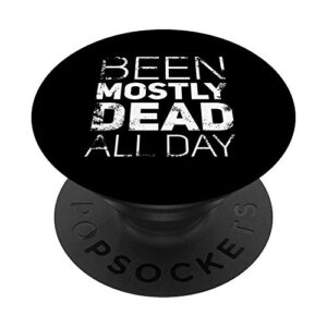 been mostly dead all day funny princess quote popsockets popgrip: swappable grip for phones & tablets