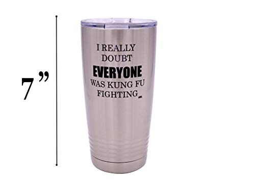 Rogue River Tactical Funny I really Doubt Everyone Was Kung Fu Fighting Large 20 Ounce Travel Tumbler Mug Cup w/Lid Sarcastic Work Gift