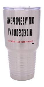 rogue river tactical funny sarcastic condescending 30 oz. travel tumbler mug cup w/lid vacuum insulated work gift