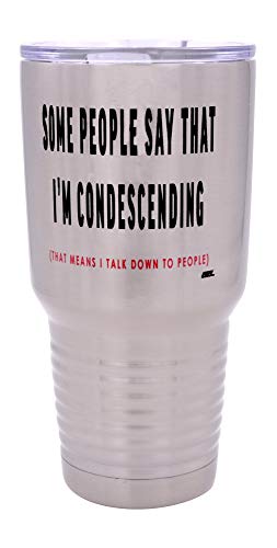 Rogue River Tactical Funny Sarcastic Condescending 30 Oz. Travel Tumbler Mug Cup w/Lid Vacuum Insulated Work Gift