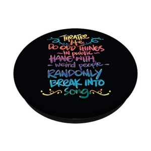 Theatre Actor Director Funny Musical Quote Broadway Gift PopSockets PopGrip: Swappable Grip for Phones & Tablets