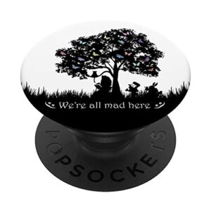 we're all mad here - alice in wonderland popsockets popgrip: swappable grip for phones & tablets