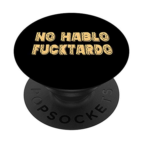 No Hablo Fucktardo Funny Offensive Saying Mens Graphic PopSockets PopGrip: Swappable Grip for Phones & Tablets