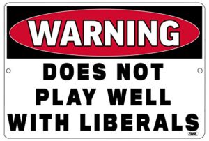 rogue river tactical funny republican conservative metal tin sign, 12x8 inch, wall décor -man cave bar warning does not play well with liberals