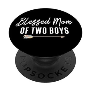 parenting quote blessed mom of two boys gift for mother popsockets popgrip: swappable grip for phones & tablets