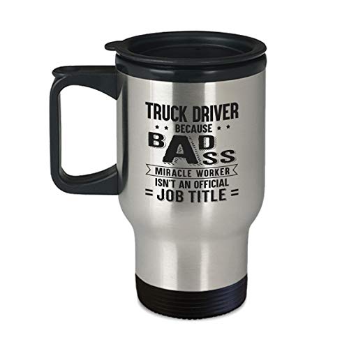 Truck Driver Cup - Miracle Worker Isn't Job Title - 14oz Coffee, Tea Travel Mug