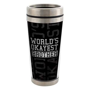 world's okayest brother stainless steel 16 oz travel mug with lid