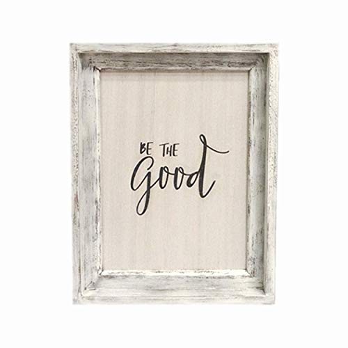 Paris Loft Be The Good Rustic Wood Sign Decor, White Washed Wooden Framed Farmhouse Wall Decor |Wall Signs