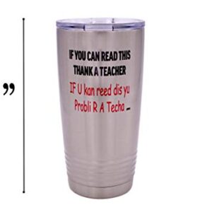 Rogue River Tactical Funny Teacher Large 20 Ounce Stainless Steel Travel Tumbler Mug Cup w/Lid School If You Can Read This Teaching Educator Gift