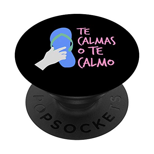 Te Calmas O Te Calmo Funny Mexican Mom Child Lover Gift PopSockets PopGrip: Swappable Grip for Phones & Tablets