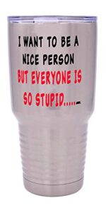 rogue river tactical funny sarcastic nice person 30 oz. travel tumbler mug cup w/lid vacuum insulated work gift