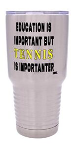 rogue river tactical funny tennis player 30 oz. travel tumbler mug cup w/lid education important gift idea