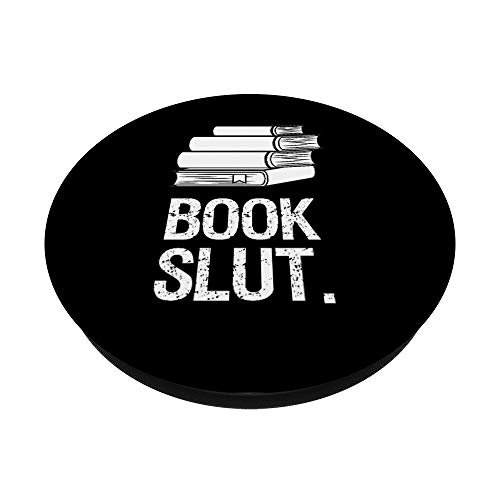 Book Slut Reading Gift - Love Books For Library Bookworm PopSockets Grip and Stand for Phones and Tablets