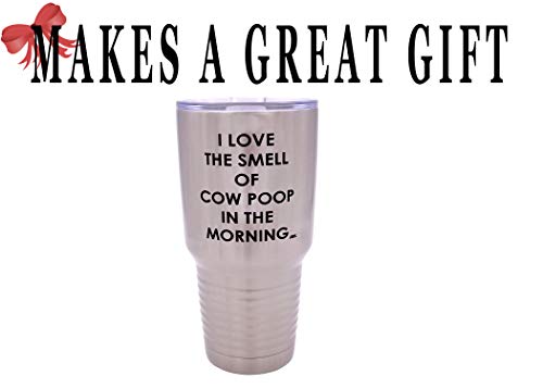 Rogue River Tactical Funny Farmer I Love the Smell of Cow Poop In The Morning Large 30 Ounce Travel Tumbler Mug Cup w/Lid Sarcastic Country Farming Gift