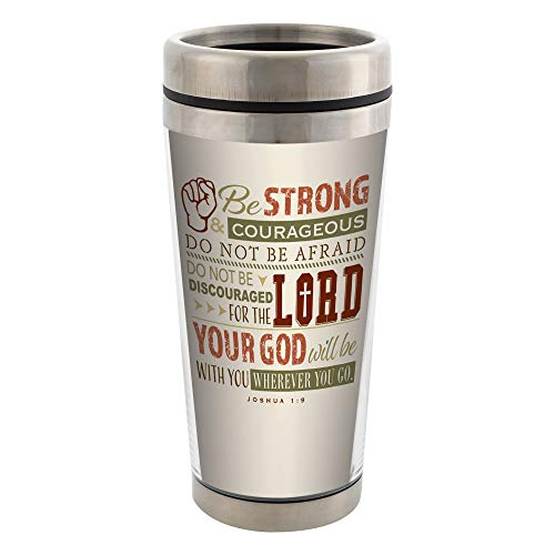 Be Strong and Courageous Stainless Steel 16 oz Travel Mug with Lid