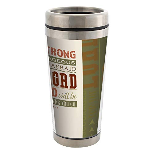 Be Strong and Courageous Stainless Steel 16 oz Travel Mug with Lid