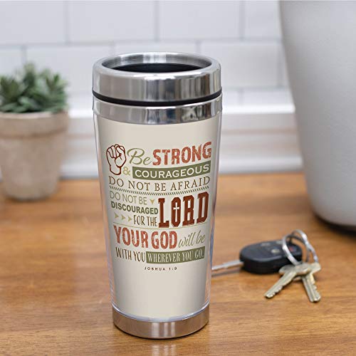 Be Strong and Courageous Stainless Steel 16 oz Travel Mug with Lid