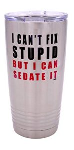 rogue river tactical funny i can't fix stupid but i can sedate it 20 ounce large travel tumbler mug cup w/lid vacuum insulated nurse doctor pharmacist gift