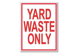 yard waste only sticker decal sign for garbage cans and containers - 6 inches x 8 inches (1 piece)