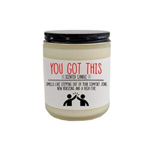 you got this candle encouragement gift new job gift promotion gift motivational gift moving gift new city gift