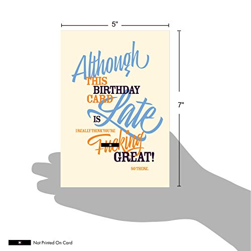 NobleWorks - 1 Funny Birthday Greeting Card - Sassy Bday Card, Stationery Humor - Late Card C7348BEG