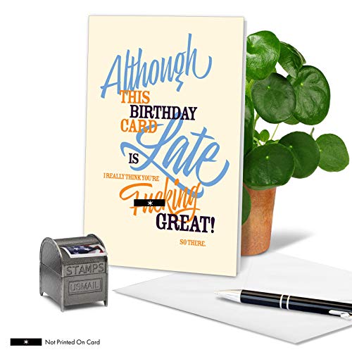 NobleWorks - 1 Funny Birthday Greeting Card - Sassy Bday Card, Stationery Humor - Late Card C7348BEG