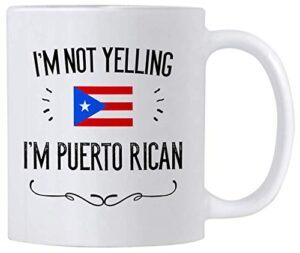 funny puerto rico souvenirs and gifts. i'm not yelling i'm puerto rican coffee mug. gift idea for puerto rican men and women featuring the country flag. (11 oz white)