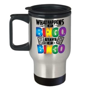 Bingo Player Travel Coffee Mug, Funny Gift for Bingo Player - What Happens At Bingo Stays At Bingo Father, Mother, Brother, Sister, Pastime, Lucky Num