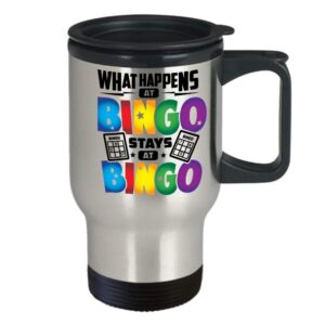 Bingo Player Travel Coffee Mug, Funny Gift for Bingo Player - What Happens At Bingo Stays At Bingo Father, Mother, Brother, Sister, Pastime, Lucky Num