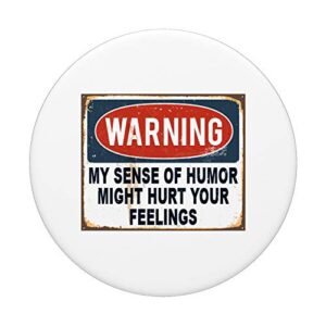 My Sense Of Humor Hurt Novelty Funny Adult Gift PopSockets PopGrip: Swappable Grip for Phones & Tablets